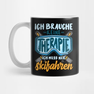 Ich brauche keine Therapie ich muss nur Skifahren I Berg print Mug